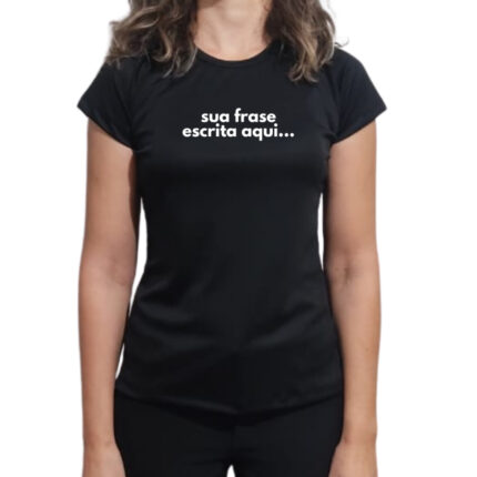 Camiseta Feminina Dry Fit Academia Treino Personalizada com sua frase Made Store